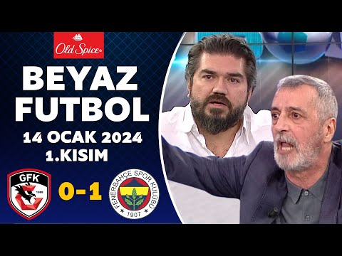 Beyaz Futbol 14 Ocak 2024 1.Kısım / Gaziantep 0-1 Fenerbahçe