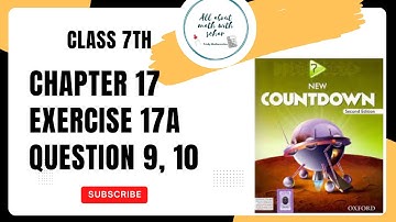 new countdown second edition class 7 chapter 17 exercise 17a question 9,10