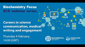 Biochemistry Focus ECR webinar series - Careers in science comms, medical writing and engagement