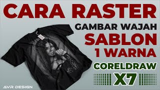 CARA RASTER GAMBAR WAJAH ( SABLON 1 WARNA ) CORELDRAW X7