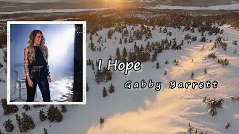 Gabby Barrett - I Hope Lyrics