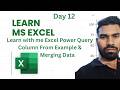 Day 12 | Learn With me | Excel Power Query Full Tutorial  Column From Example &amp; Merging
