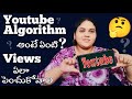 What is you tube algorithm how it works to increase viewsyoutube  ante  views 