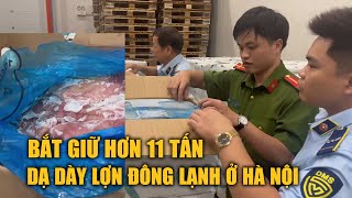 Cận cảnh kho dạ dày lợn đông lạnh nghi nhập lậu ở Hà Nội