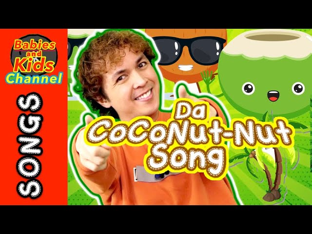 The Coconut Song (Da Coconut Nut) | Nursery Rhymes u0026 Energizer Songs | Babies and Kids Channel class=