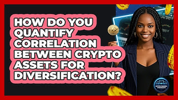 How Do You Quantify Correlation Between Crypto Assets For Diversification?
