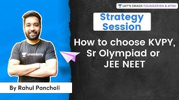Strategy Session | How to choose KVPY, Sr Olympiad or JEE NEET | Rahul Pancholi