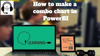 powerbi combo chart - how to make a combo chart or a 2-axis chart or a column-line chart in powerbi