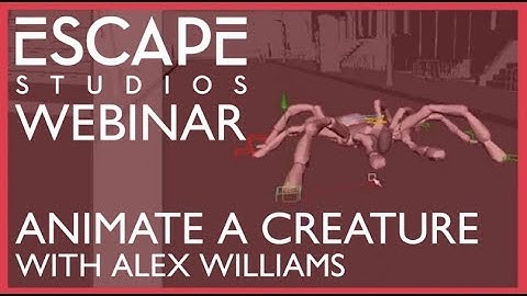 Animating a Multi Legged Creature with Alex Williams
