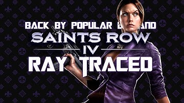 Back By Popular Demand | Saints Row IV | Ray Traced | Comparison