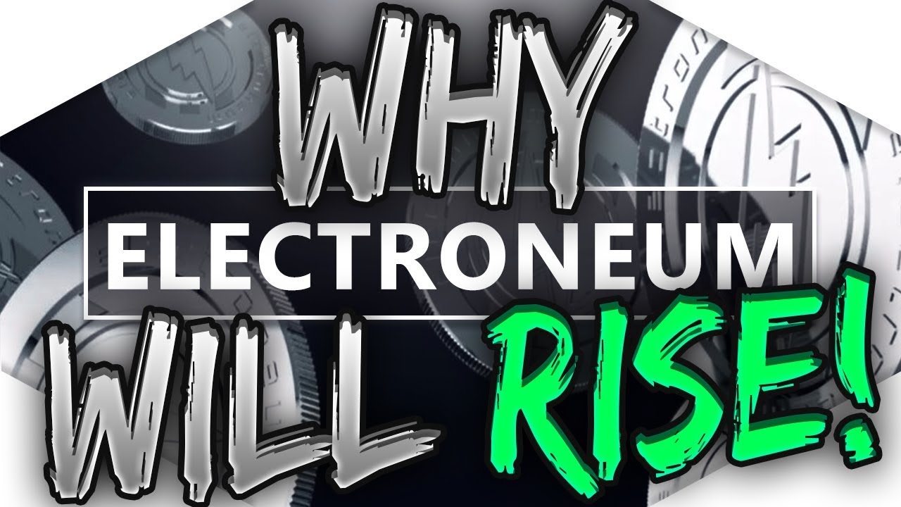 Why Electroneum ($ETN) WILL Rise In 2018! - YouTube