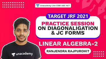 Target JRF 2021 | Practice Session on Diagonaligation & JC Forms -Linear Algebra-2 | Rajendra