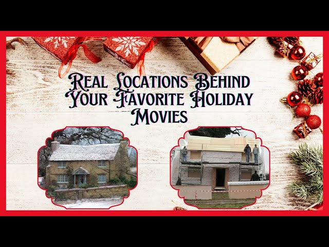 Real Locations Behind Your Favorite Holiday Movies