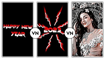 Happy New Year 2023 Status Editing | New Year WhatsApp Status | Vn New Video Editing.