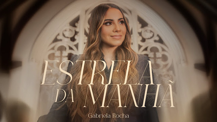 Gabriela Rocha - Estrela da Manhã (Ao Vivo)