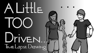 A Little TOO Driven... - Time Lapse Drawing
