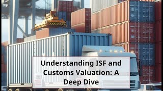 Understanding ISF and Customs Valuation: A Deep Dive
