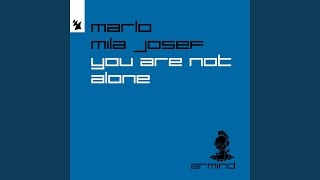 You Are Not Alone (Tech Energy Mix) - MaRLo & Mila Josef
