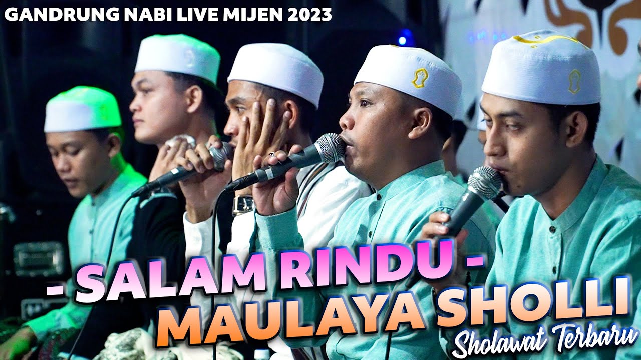 Salam Rind SALAM RINDU - MAULAYA SHOLLI GANDRUNG NABI LIVE MIJEN KUDUS 🔥 - YouTube