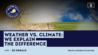Weather vs Climate: Why You’re Still Confused