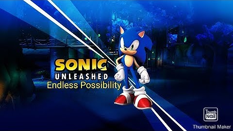 Sonic Unleashed - Endless Possibility with lyrics