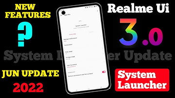 Realme New Jun System Launcher Update Realme Ui 3.0 | Realme Jun 2022 System Launcher New Features