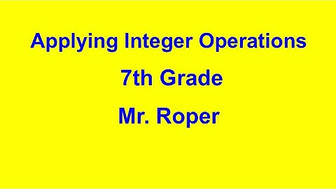 Applying Integer Operations (2.3 - 7th)
