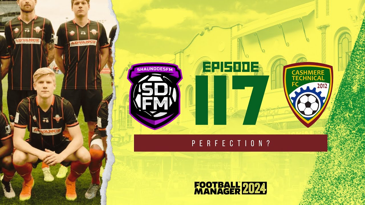 PERFECTION? - NZ BUILD A NATION FM24 | Episode 117 | Football Manager ...