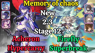 E0S0 Acheron Hypercarry & E0S0 Firefly Superbreak New MOC stage 12 clear / Honkai star rail