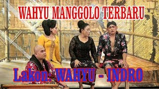 WAHYU MANGGOLO LAKON WAHYU - INDRO TERBARU 2019