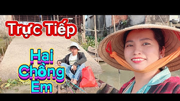 Mỵ vlog đang phát trực tiếp! Hai Chồng Em Đi Câu Tôm.#mỵvlog