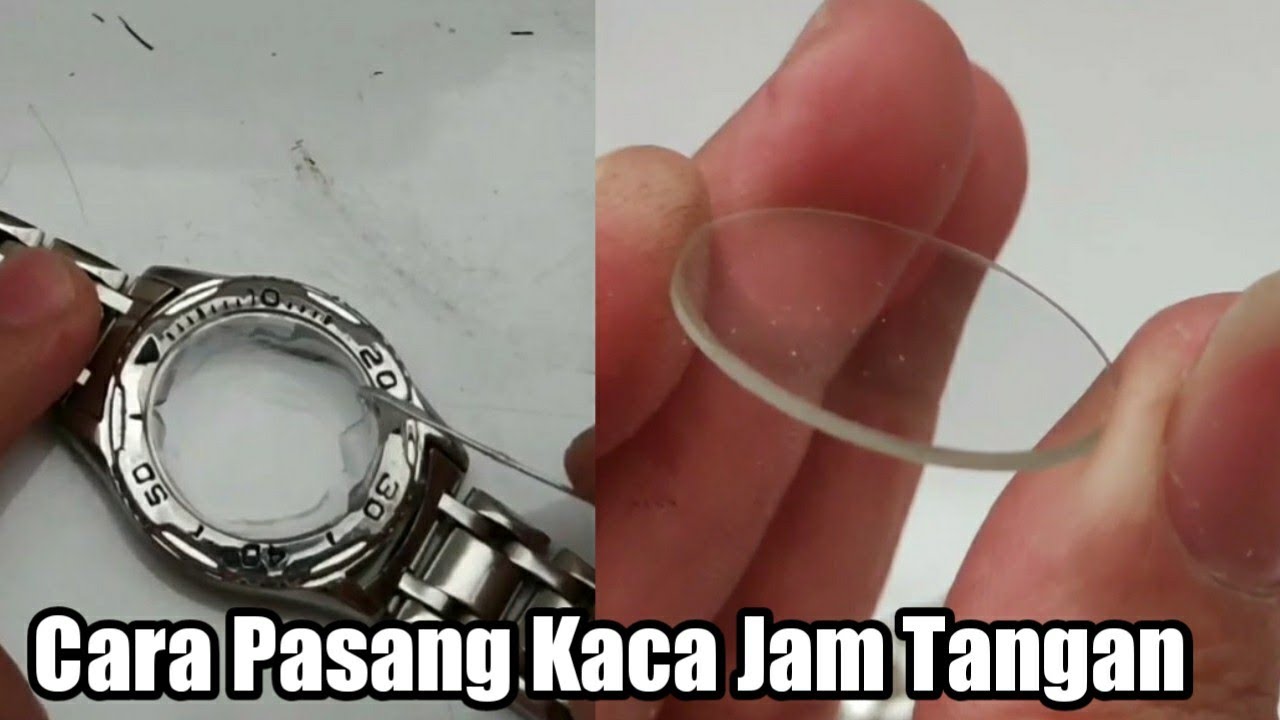 Cara Ganti Kaca Jam Tangan Dengan Mudah Youtube