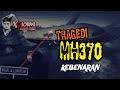 🔴 TRAGEDI MH370 | KEBENARAN