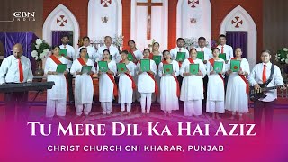 Video thumbnail of "Tu Mere Dil Ka Hai Aziz | Christ Church CNI  Kharar, Punjab"