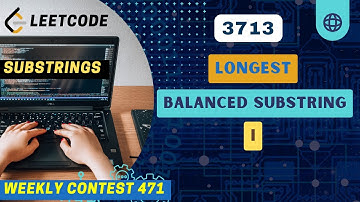 3713. Longest Balanced Substring I | Weekly 471 | 2nd Problem