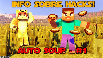 Info sobre hacks (Auto-soup)#1
