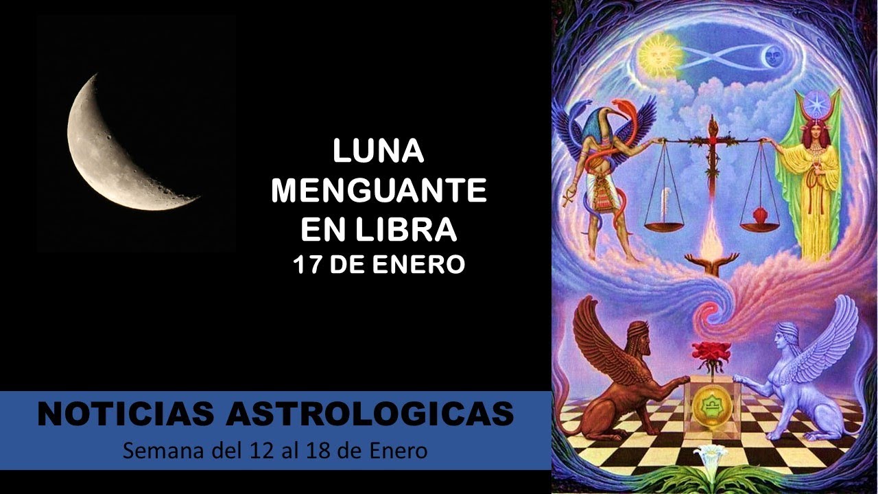 LUNA MENGUANTE EN LIBRA - 17 de Enero - YouTube