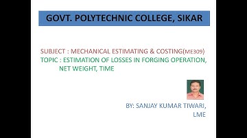 Estimation of Losses in Forging Operations ME309 By Sanjay Kumar Tiwari GPC SIKAR