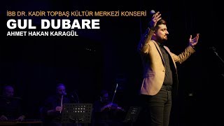 Ahmet Hakan Karagül - Gul Dubare İBB Dr. Kadir Topbaş Kültür Merkezi Konseri Resimi