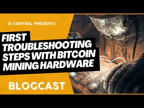 First Troubleshooting Steps With Bitcoin Mining Hardware