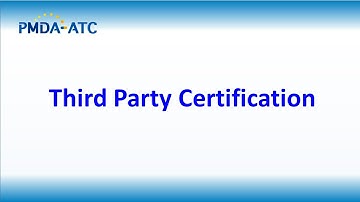 (Medical Device) Third Party Certification- PMDA-ATC Learning Videos