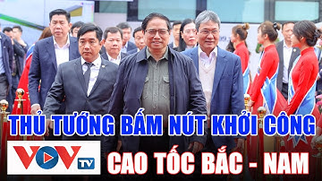 Thủ tướng bấm nút khởi công dự án đường bộ cao tốc Bắc - Nam | VOV