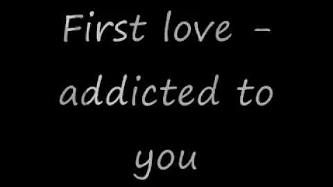 First love - addicted to you - DayDayNews