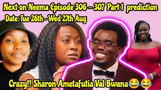 Viusasa -NEEMA TUE 26th - WED 27thAug Episode 306 -307 Prediction// How Vacation Ended in Tears 😭