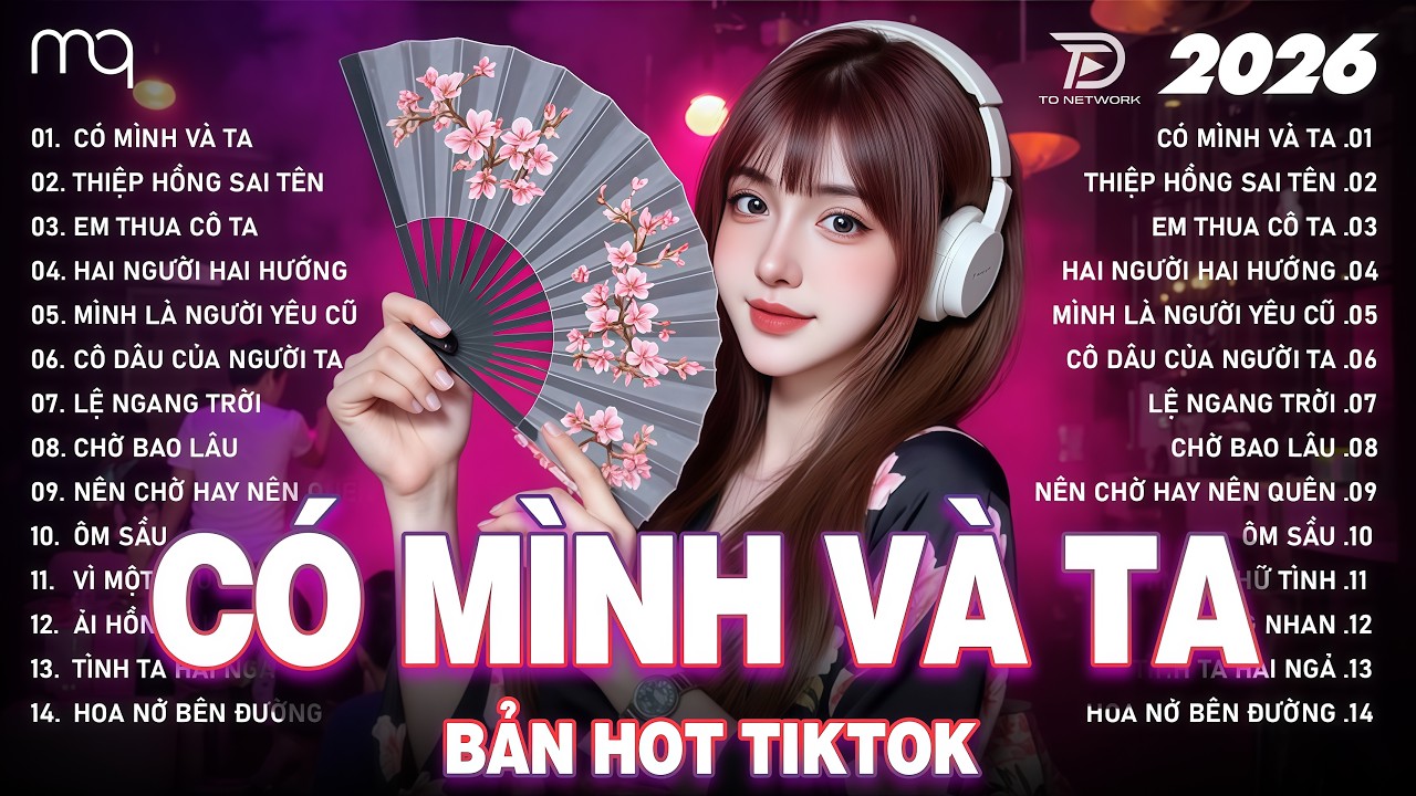 Có Mình Và Ta Remix ♫ BXH Nhạc Trẻ Remix Hay Nhất 2026 - Top 15 Bản EDM Hot Trend Tiktok TRIỆU VIEW