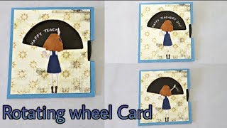 Rotating wheel card | Card for teacher's day