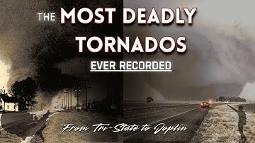 De dodelijkste tornado