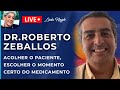 DR ZEBALLOS: ACOLHER O PACIENTE, ESCOLHER O MOMENTO CERTO DO MEDICAMENTO