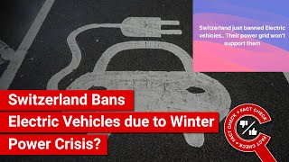 FACT CHECK: Has Switzerland Banned Electric Vehicles in Anticipation of Winter Power Crisis?