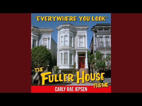 Everywhere You Look (The Fuller House Theme) 